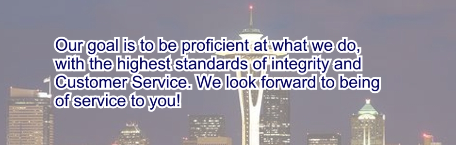 Our goal is to be proficient at what we do, with the highest standards of Integrity and customer Service. We look forward to being of service to you!